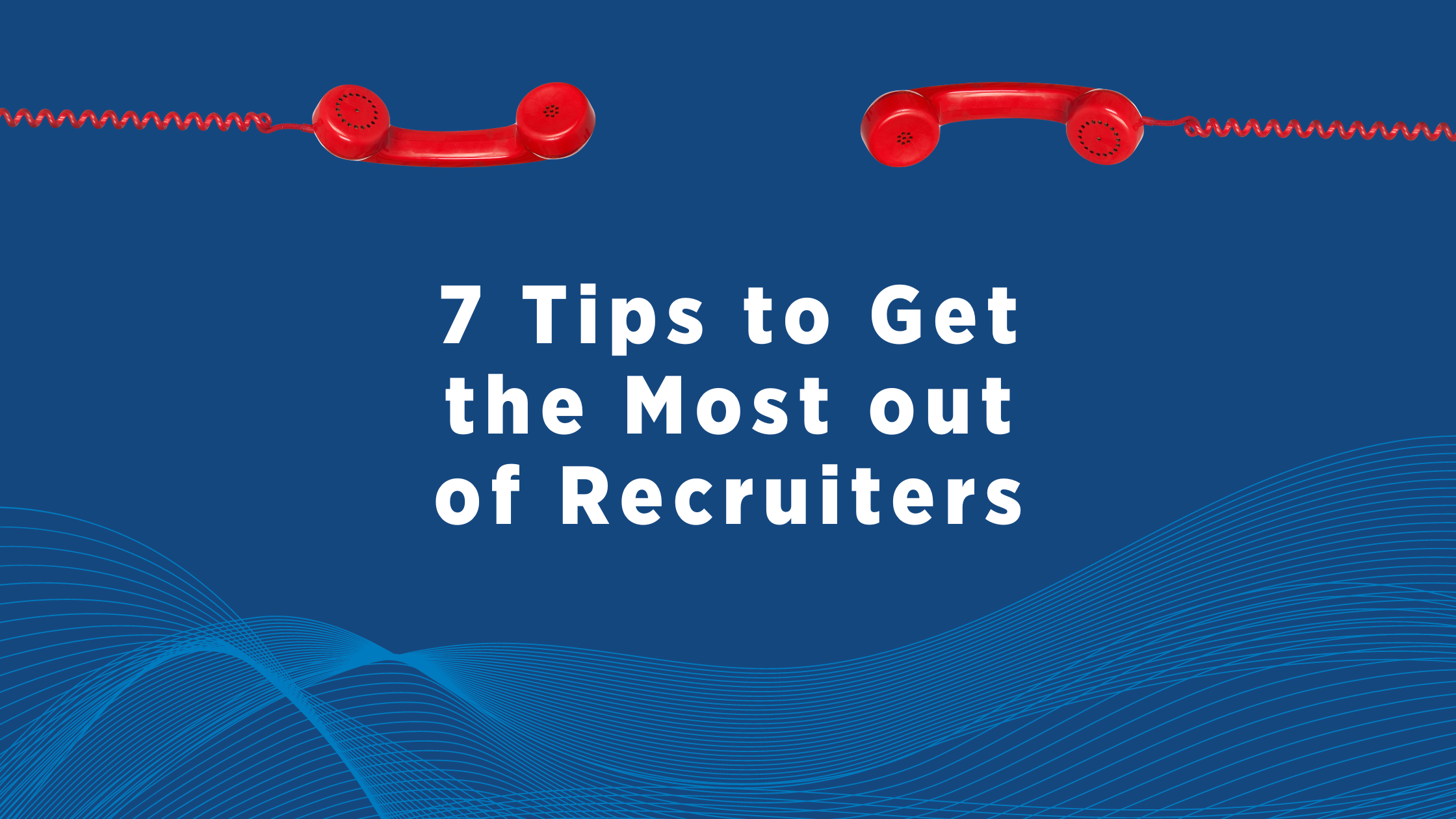 Land Your Dream Job: 7 Tips From Recruiters