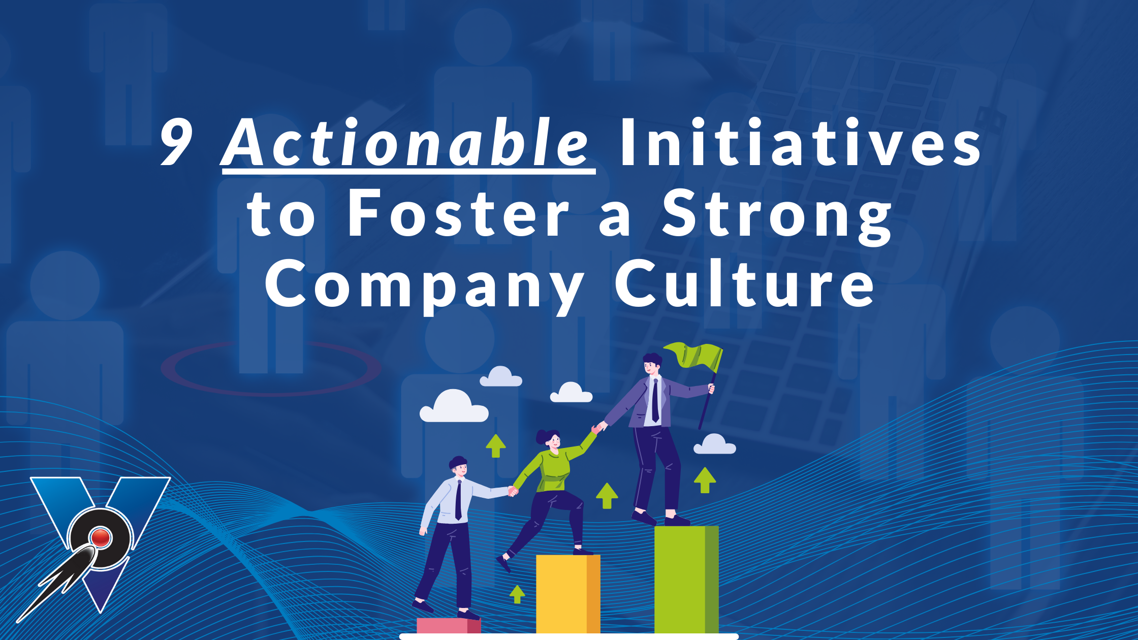 9 Practices to Foster a Strong Company Culture