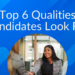 Top 6 Qualities Candidates Look For
